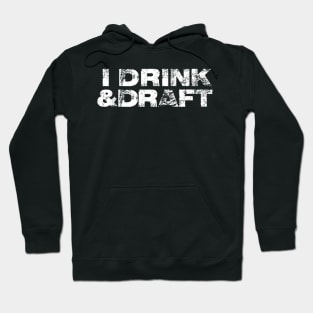 Mens I Drink  Draft Funny Beer Drinking Fantasy Football Hoodie